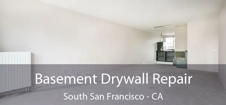  Basement Drywall Repair South San Francisco - CA