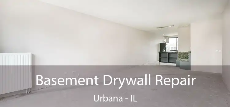  Basement Drywall Repair Urbana - IL