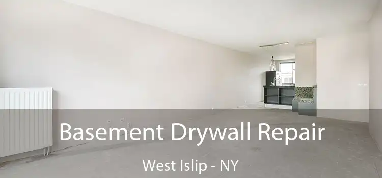 Basement Drywall Repair West Islip - NY