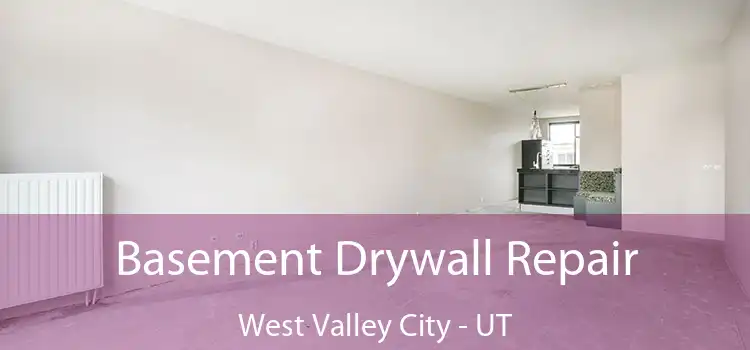  Basement Drywall Repair West Valley City - UT
