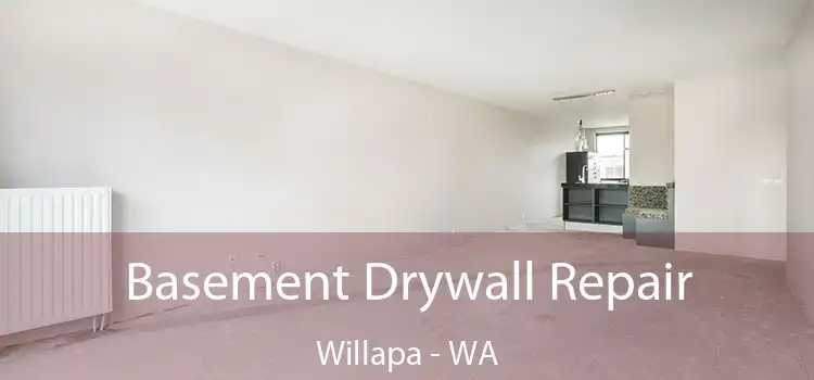  Basement Drywall Repair Willapa - WA