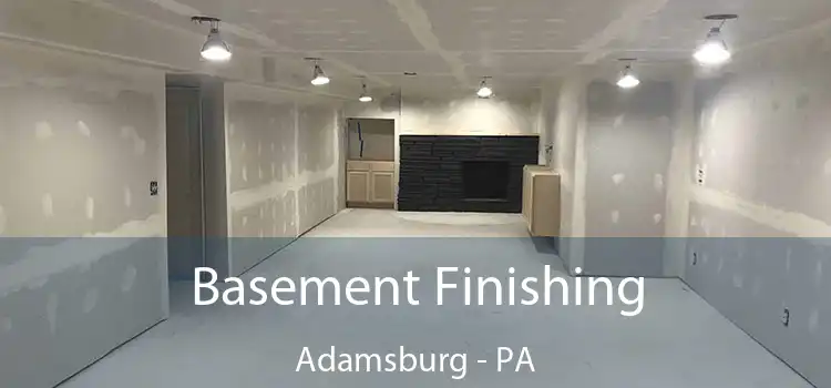 Basement Finishing Adamsburg - PA