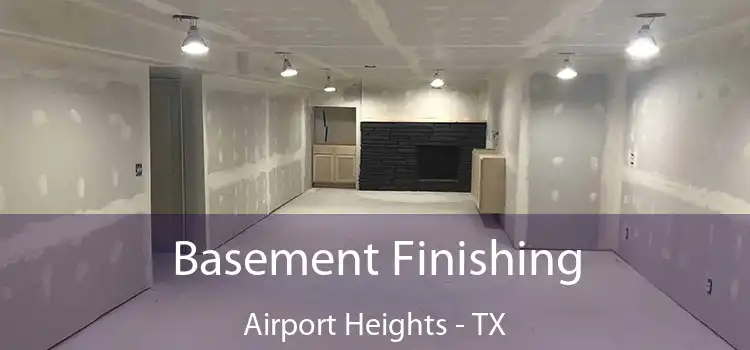 Basement Finishing Airport Heights - TX