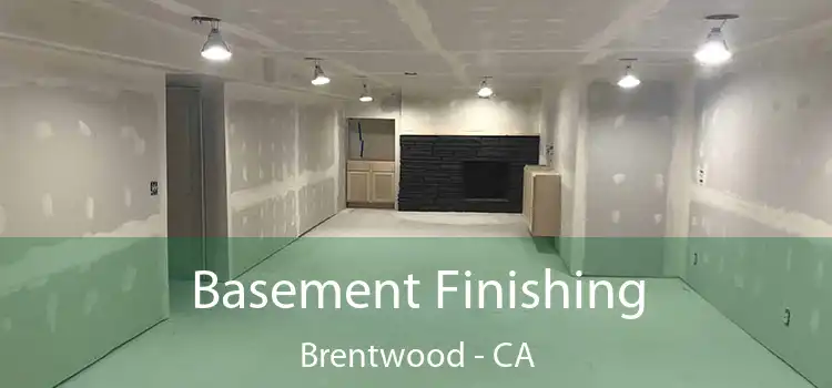  Basement Finishing Brentwood - CA