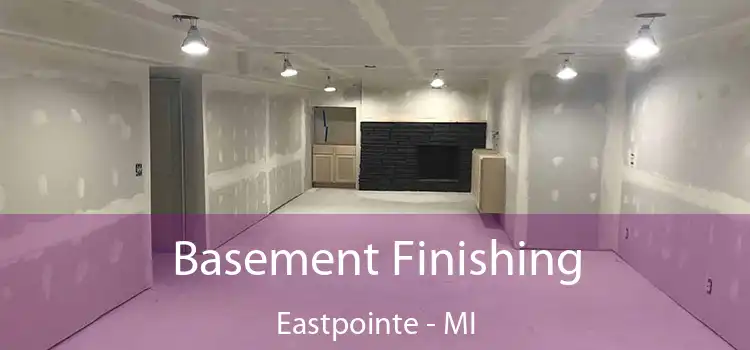 Basement Finishing Eastpointe - MI