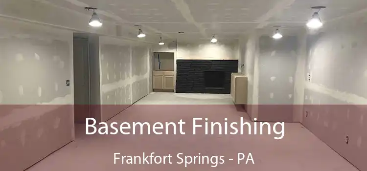 Basement Finishing Frankfort Springs - PA
