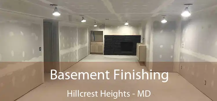 Basement Finishing Hillcrest Heights - MD