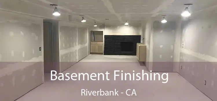 Basement Finishing Riverbank - CA