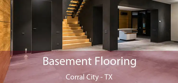 Basement Flooring Corral City - TX