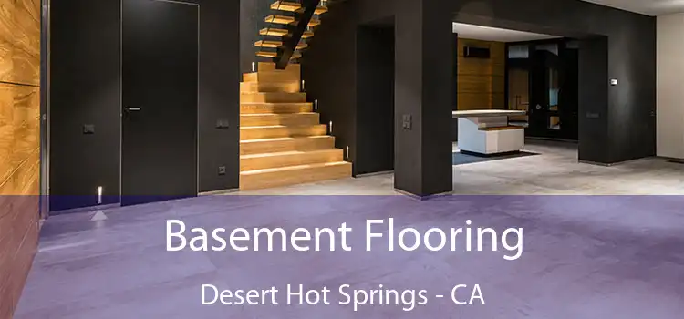  Basement Flooring Desert Hot Springs - CA