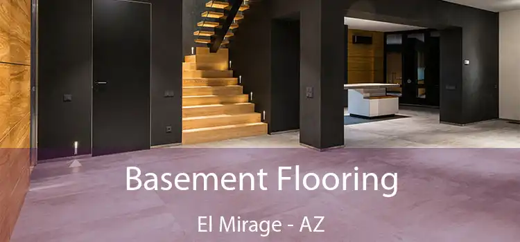  Basement Flooring El Mirage - AZ