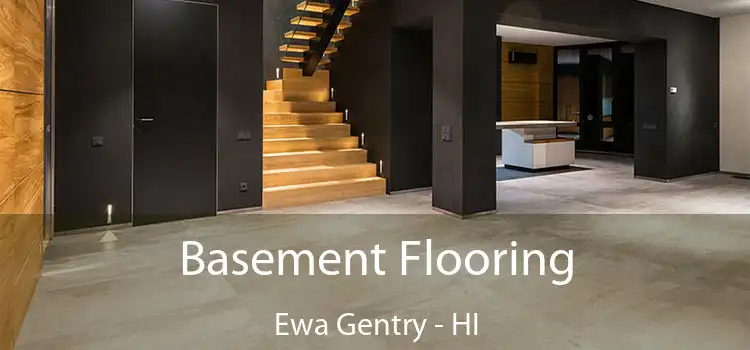 Basement Flooring Ewa Gentry - HI
