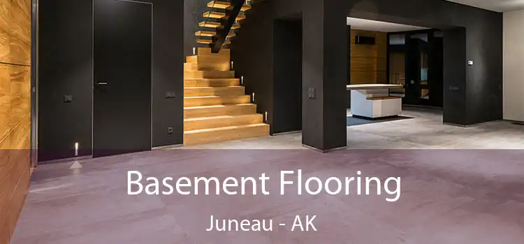 Basement Flooring Juneau - AK