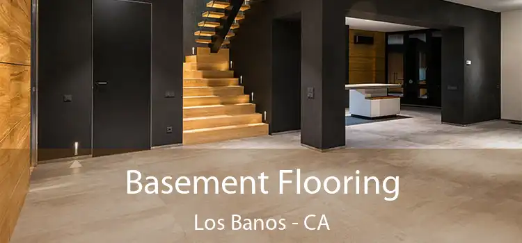  Basement Flooring Los Banos - CA