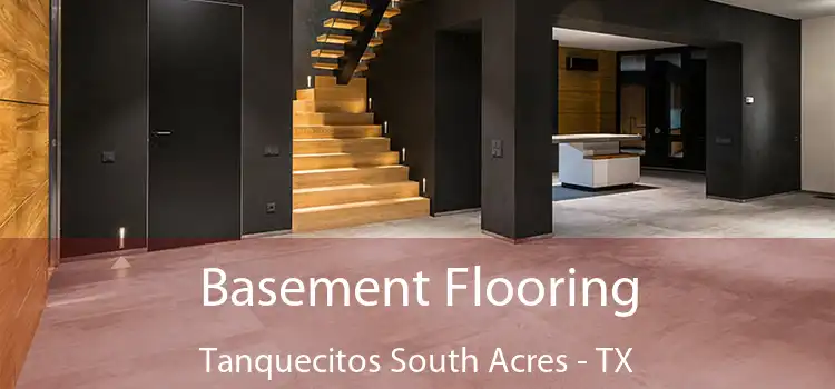 Basement Flooring Tanquecitos South Acres - TX