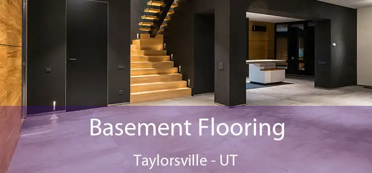 Basement Flooring Taylorsville - UT