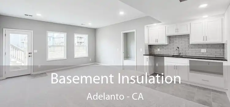 Basement Insulation Adelanto - CA