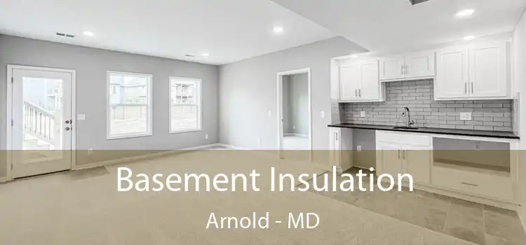Basement Insulation Arnold - MD