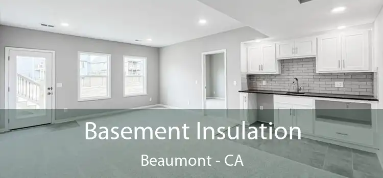  Basement Insulation Beaumont - CA