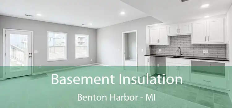 Basement Insulation Benton Harbor - MI