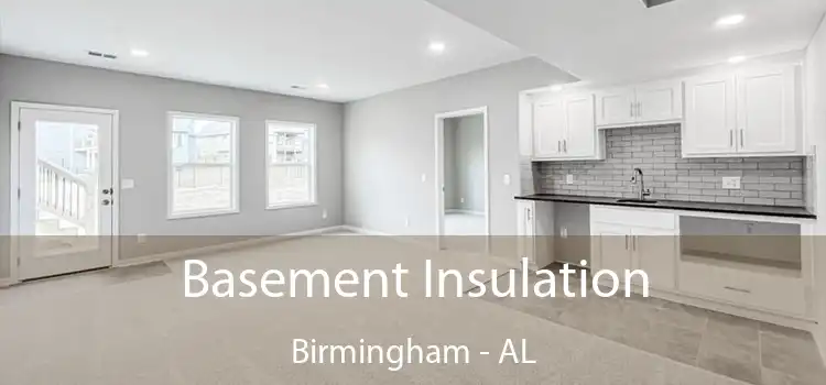 Basement Insulation Birmingham - AL