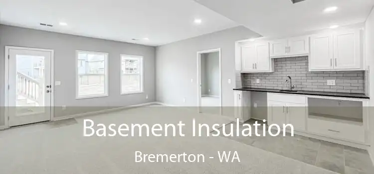 Basement Insulation Bremerton - WA