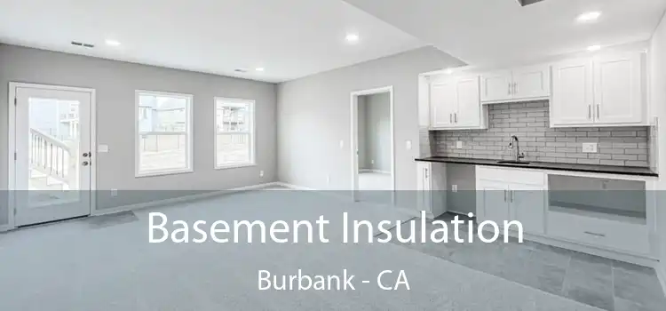  Basement Insulation Burbank - CA