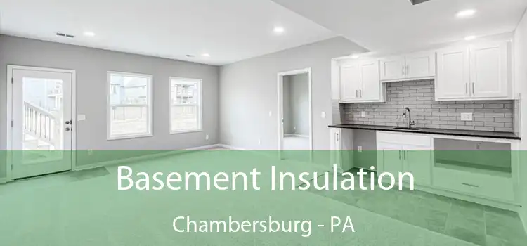 Basement Insulation Chambersburg - PA