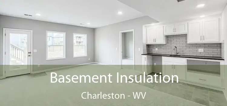 Basement Insulation Charleston - WV