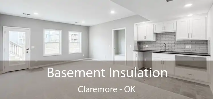Basement Insulation Claremore - OK