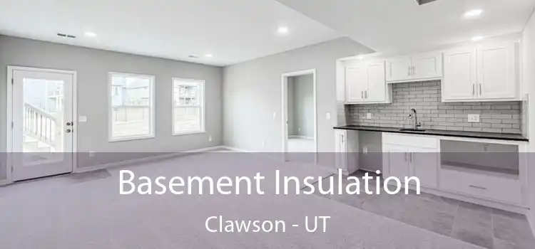 Basement Insulation Clawson - UT