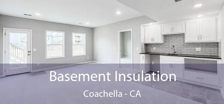  Basement Insulation Coachella - CA