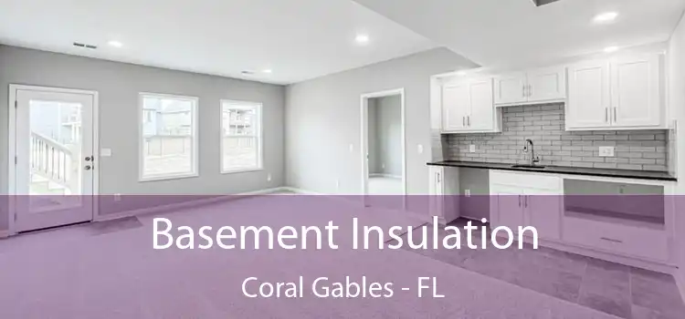  Basement Insulation Coral Gables - FL