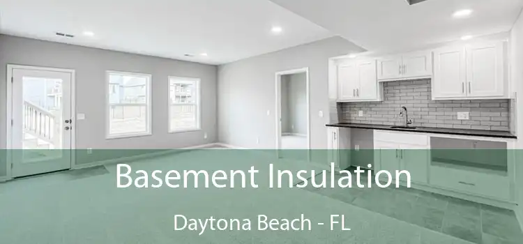 Basement Insulation Daytona Beach - FL