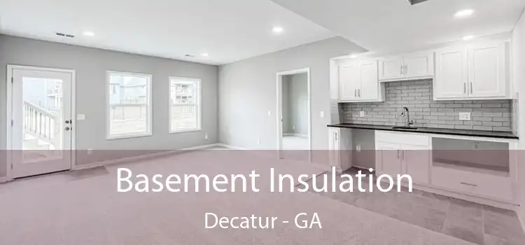  Basement Insulation Decatur - GA