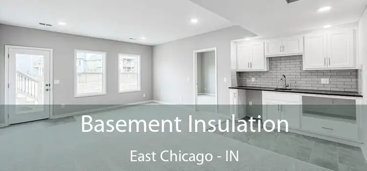 Basement Insulation East Chicago - IN