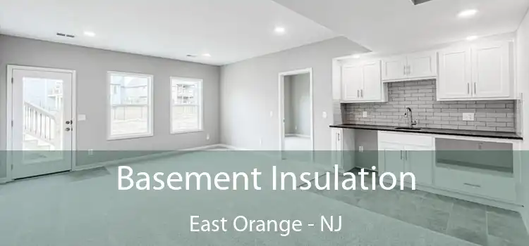 Basement Insulation East Orange - NJ