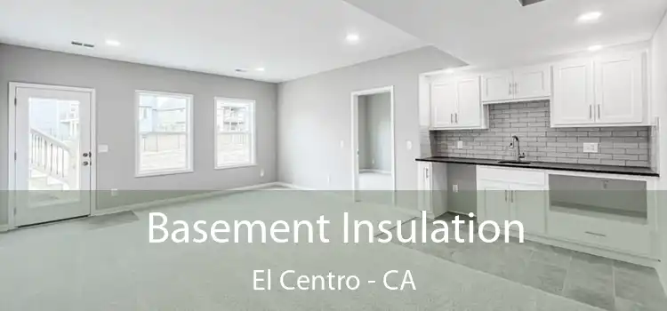  Basement Insulation El Centro - CA