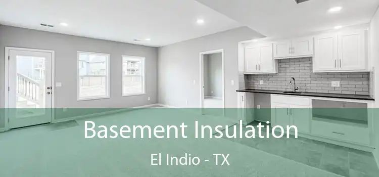 Basement Insulation El Indio - TX