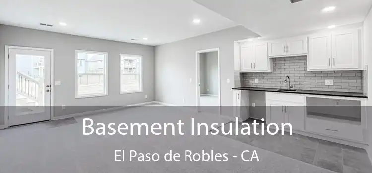 Basement Insulation El Paso de Robles - CA
