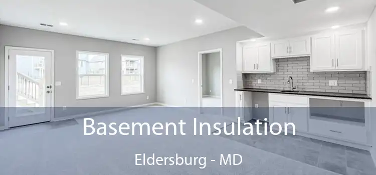 Basement Insulation Eldersburg - MD