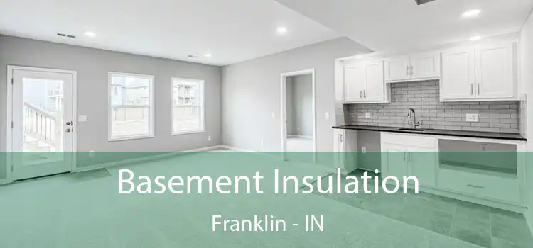Basement Insulation Franklin - IN
