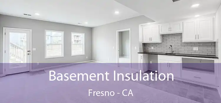  Basement Insulation Fresno - CA