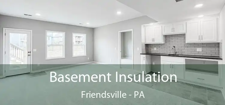 Basement Insulation Friendsville - PA