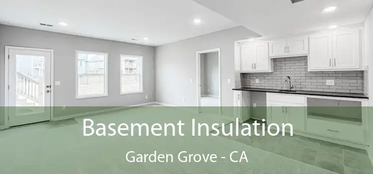  Basement Insulation Garden Grove - CA