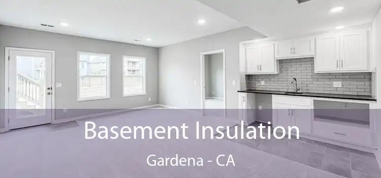  Basement Insulation Gardena - CA