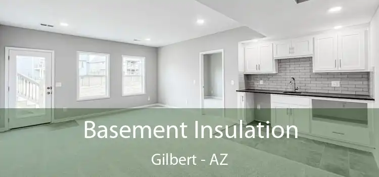 Basement Insulation Gilbert - AZ