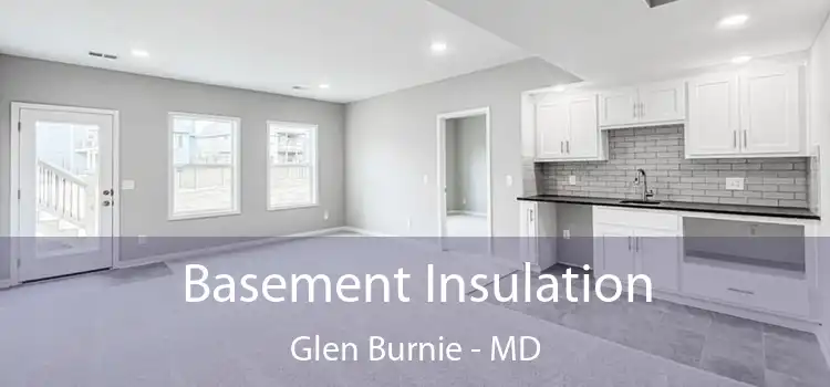  Basement Insulation Glen Burnie - MD