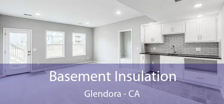  Basement Insulation Glendora - CA
