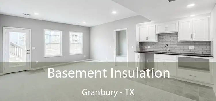 Basement Insulation Granbury - TX